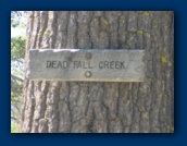 Someone goofed making
the Deadfall Creek sign